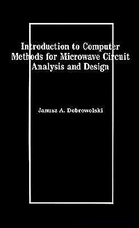 Introduction To Computer Methods For Microwave Circuit Analysis And Design