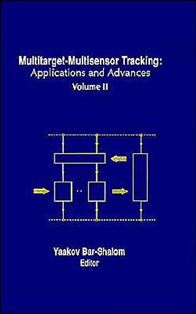 Multitarget-Multisensor Tracking (Artech House Radar Library Serries): Applications and Advances