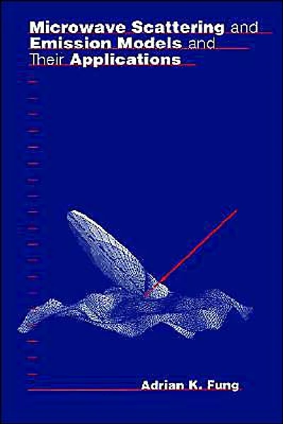 Microwave Scattering And Emission Models And Their Applications