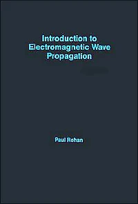 Introduction To Electromagnetic Wave Propagation