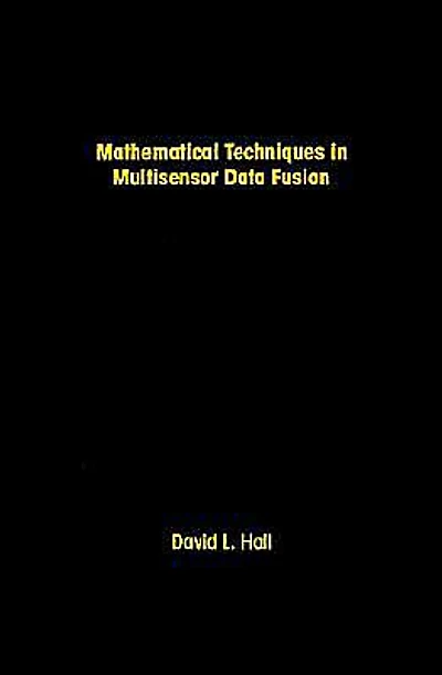 Mathematical Techniques In Multisensor Data Fusion