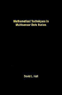 Mathematical Techniques In Multisensor Data Fusion