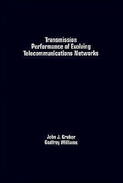 Transmission Performance Of Evolving Telecommunications Networks