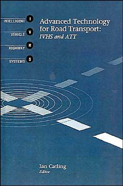 Advanced Technology for Road Transport: IVHS and ATT