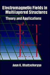 Electromagnetic Fields In Multilayered Structures Theory And Applications