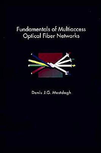 Fundamentals Of Multiaccess Optical Fiber Networks