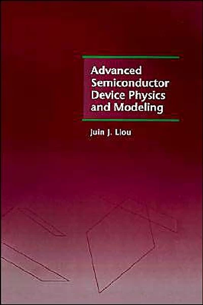 Advanced Semiconductor Device Physics And Modeling