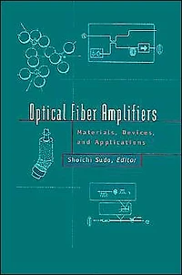 Optical Fiber Amplifiers: Materials, Devices, and Applications