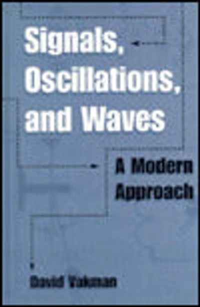Signals, Oscillations, and Waves: A Modern Approach