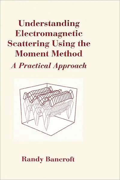 Understanding Electromagnetic Scattering Using The Moment Method