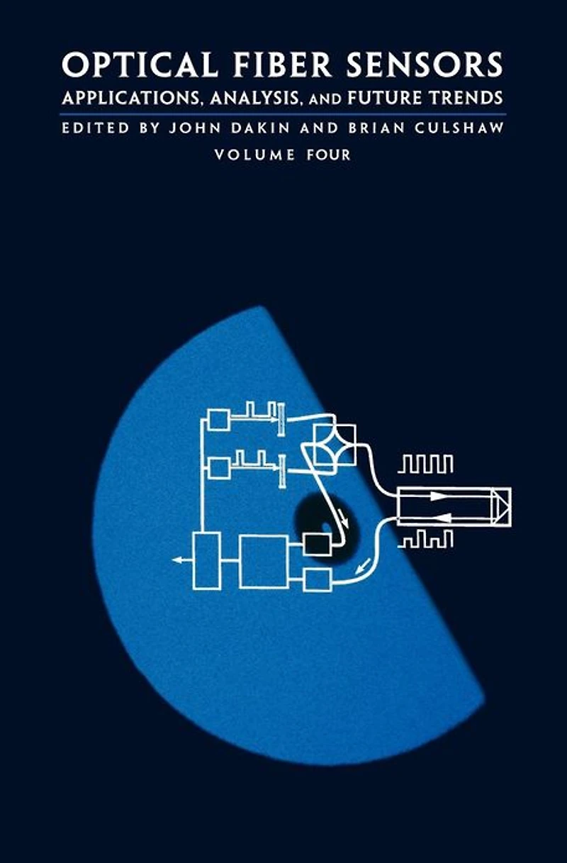 Optical Fiber Sensors, Volume IV: Applications, Analysis, and Future Trends