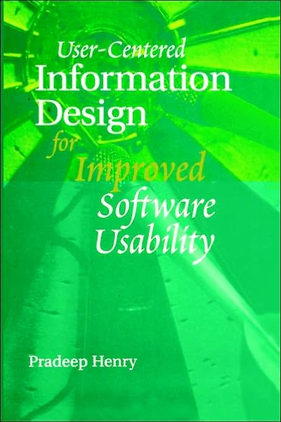 User-Centered Information Design For Improved Software Usability