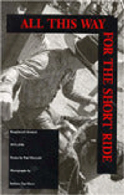 All This Way for the Short Ride: Roughstock Sonnets, 1971-1996: Poems: Roughstock Sonnets, 1971-1996: Poems