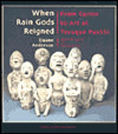 When Rain Gods Reigned: From Curios to Art at Tesuque Pueblo
