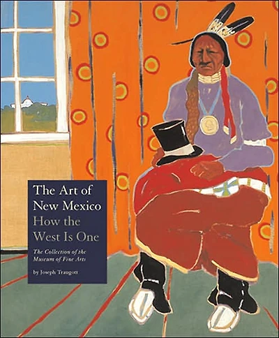 The Art of New Mexico: How the West Is One