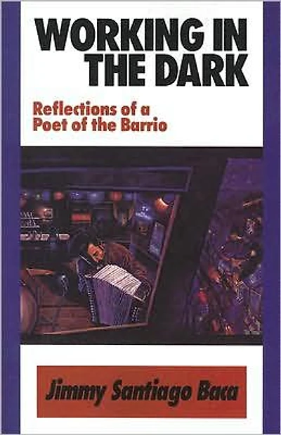 Working in the Dark: Reflections of a Poet of the Barrio