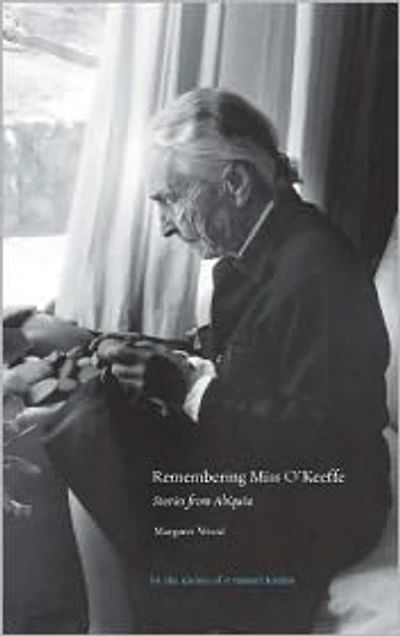 Remembering Miss O'Keeffe: Stories from Abiquiu