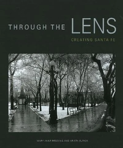 Through the Lens: Creating Santa Fe: Creating Santa Fe