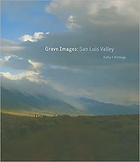 Grave Images: San Luis Valley: San Luis Valley