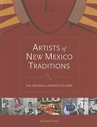 Artists of New Mexico Traditions: The National Heritage Fellows