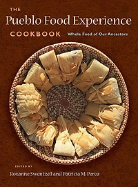 The Pueblo Food Experience Cookbook: Whole Food of Our Ancestors
