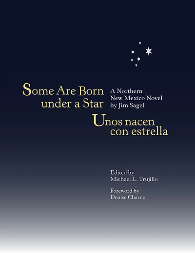Some Are Born under a Star/Unos nacen con estrella: A Northern New Mexico Novel
