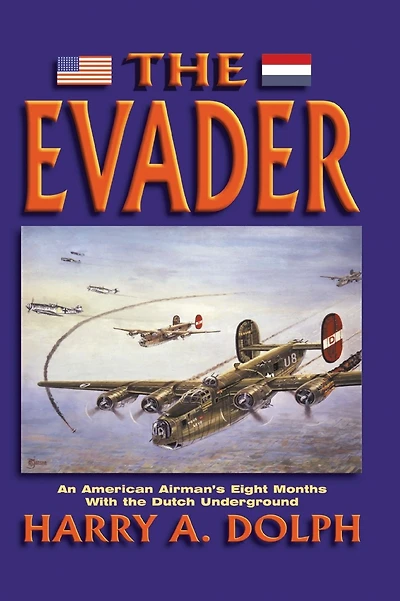 Evader: An Airman's 8 Months with the Dutch Underground