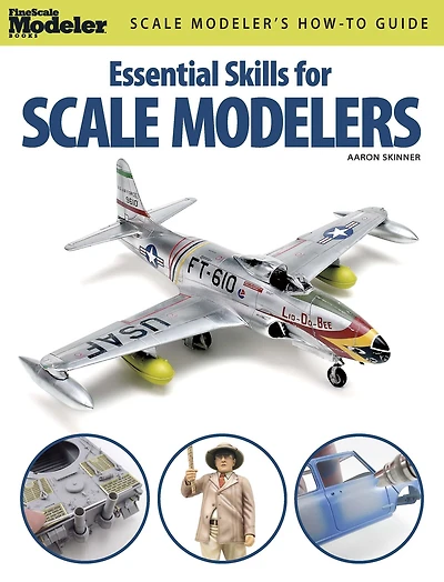 Essential Skills for Scale Modelers