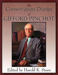 The Conservation Diaries of Gifford Pinchot