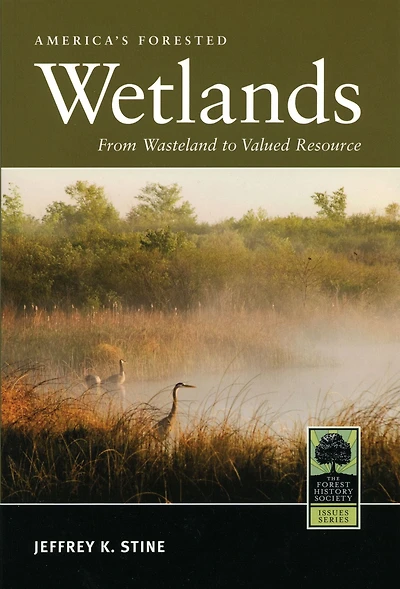 America's Forested Wetlands: From Wasteland to Valued Resource