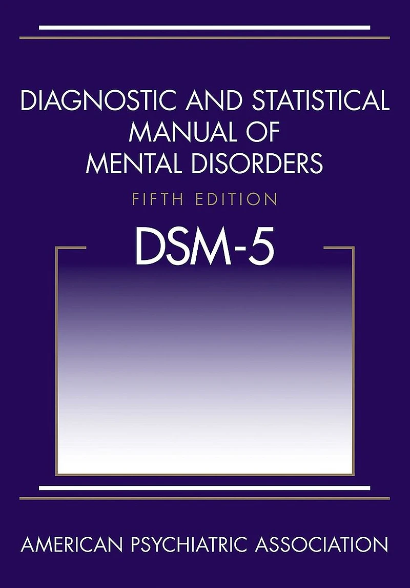 Diagnostic and Statistical Manual of Mental Disorders (DSM-5®)