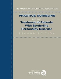 the American Psychiatric Association Practice Guideline for Treatment of Patients With Borderline Personality Disorder