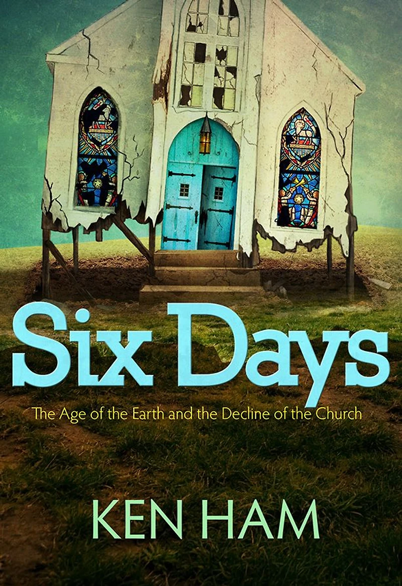 Six Days: the Age of Earth and Decline Church