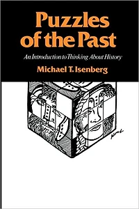 Puzzles of the Past: An Introduction to Thinking about History