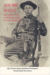Adobe Walls: the History and Archaeology of 1874 Trading Post
