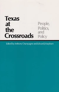 Texas at the Crossroads: People, Politics, Policy