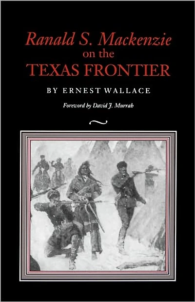 Ranald S. Mackenzie on the Texas Frontier