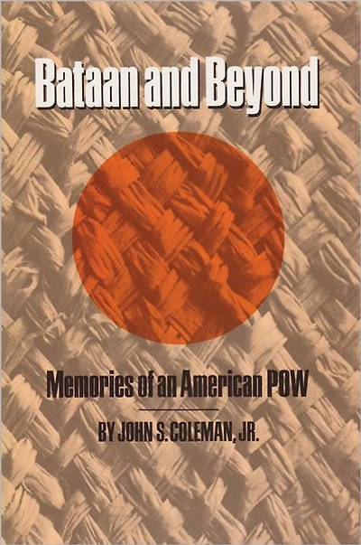 Bataan & Beyond: Memories of an American POW