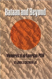 Bataan & Beyond: Memories of an American POW