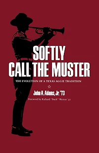 Softly Call the Muster: The Evolution of a Texas Aggie Tradition