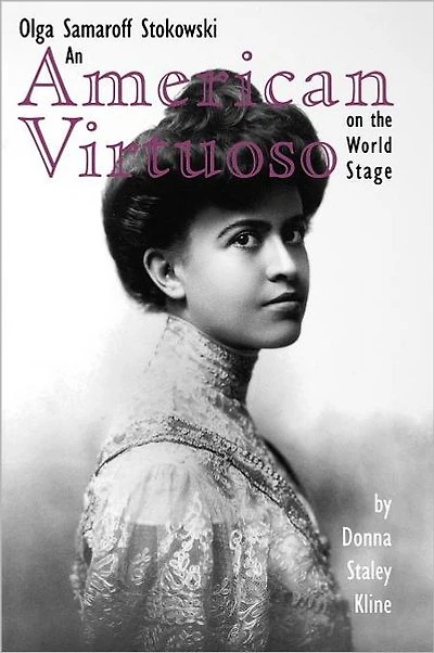 An American Virtuoso on the World Stage: Olga Samaroff Stokowski