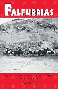 Falfurrias: Ed C. Lasater and the Development of South Texas