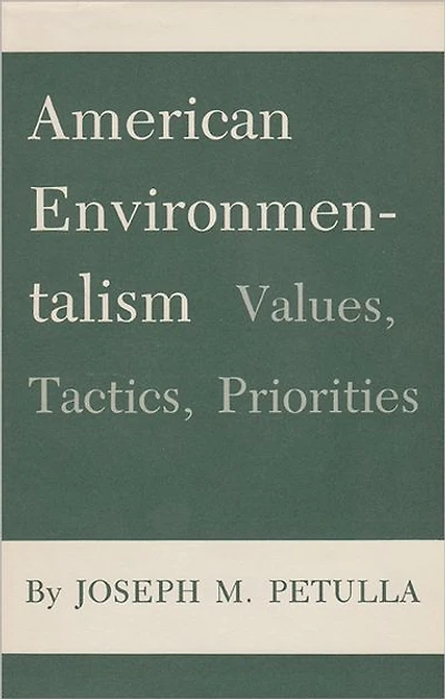 American Environmentalism: Values, Tactics, Priorities