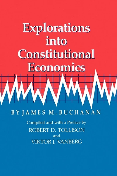 Explorations into Constitutional Economics