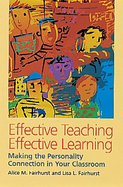 Effective Teaching, Learning: Making the Personality Connection Your Classroom
