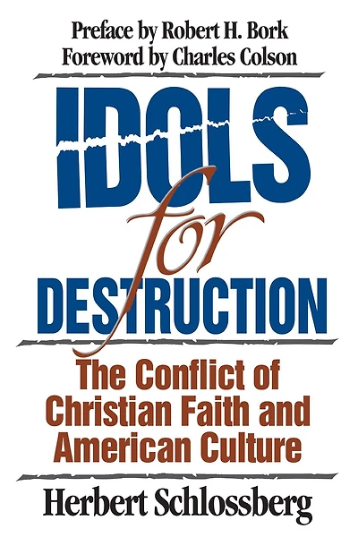 Idols for Destruction: The Conflict of Christian Faith and American Culture