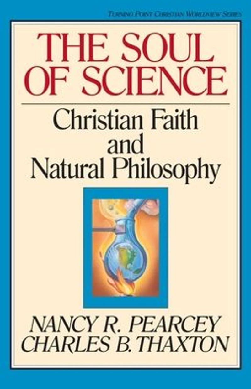 The Soul of Science: Christian Faith and Natural Philosophy