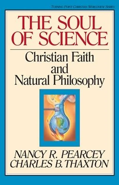 The Soul of Science: Christian Faith and Natural Philosophy