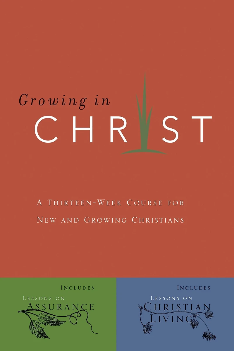 Growing Christ: A 13-Week Course for New and Christians