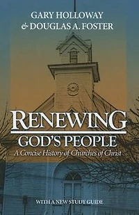 Renewing God's People: A Concise History of Churches Christ